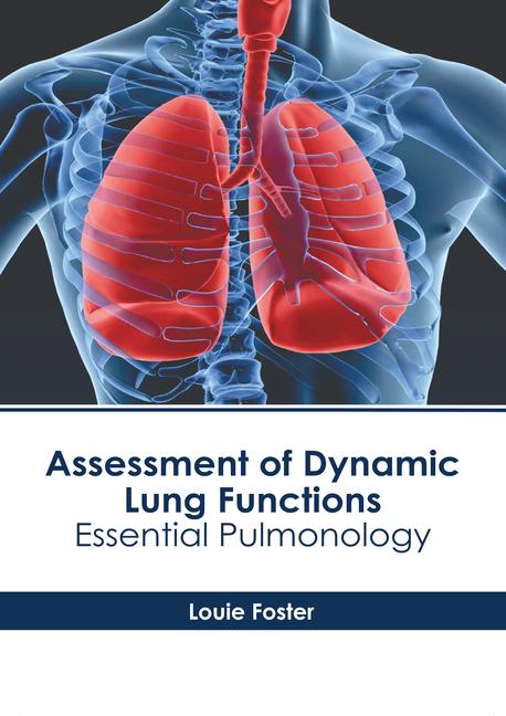 Knjiga Assessment of Dynamic Lung Functions: Essential Pulmonology 