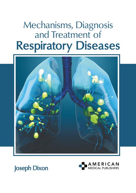 Kniha Mechanisms, Diagnosis and Treatment of Respiratory Diseases 