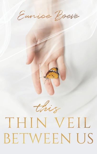 Knjiga This Thin Veil Between Us Eunice Boeve