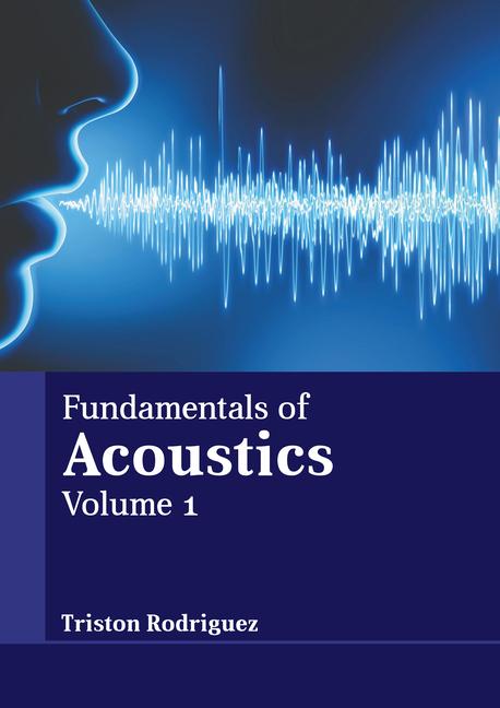 Książka Fundamentals of Acoustics: Volume 1 