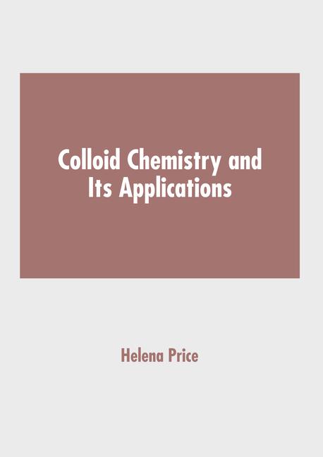 Könyv Colloid Chemistry and Its Applications 