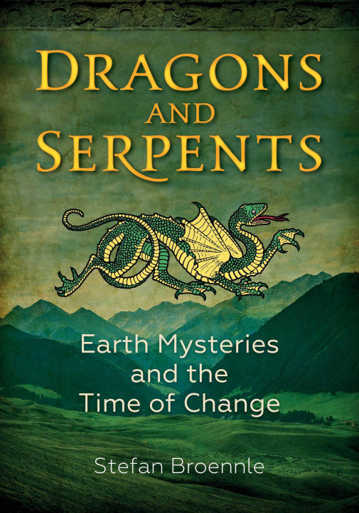 Kniha Dragons and Serpents: Earth Mysteries and the Time of Change 