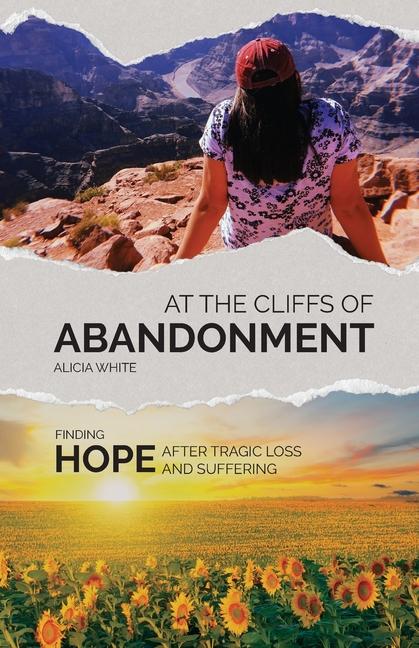 Könyv At the Cliffs of Abandonment: Finding Hope After Tragic Loss and Suffering 
