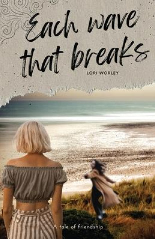 Knjiga Each Wave That Breaks Lori Worley