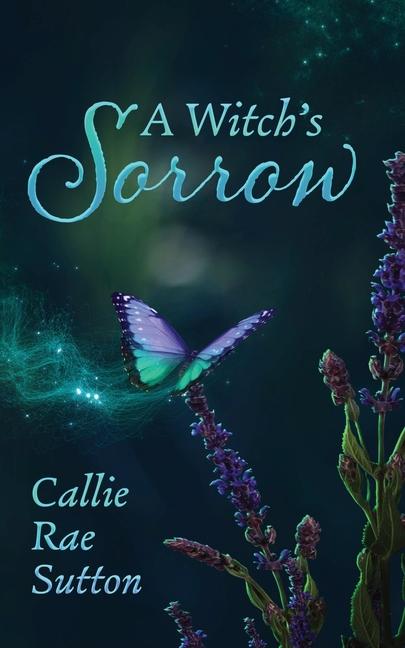 Knjiga A Witch's Sorrow Callie Rae Sutton