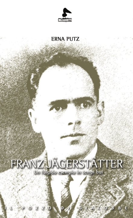 Kniha Franz Jägerstätter. Un fulgido esempio in tempi bui Erna Putz