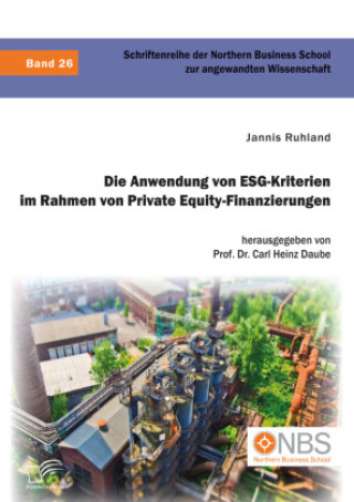Kniha Die Anwendung von ESG-Kriterien im Rahmen von Private Equity-Finanzierungen Jannis Ruhland
