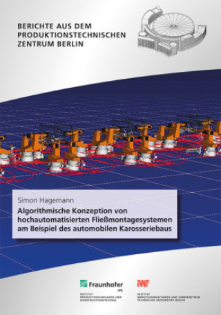 Carte Algorithmische Konzeption von hochautomatisierten Fließmontagesystemen am Beispiel des automobilen Karosseriebaus. Simon Hagemann