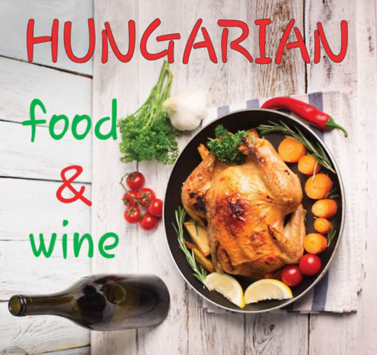 Kniha Hungarian Food & Wine Kolozsvári Ildikó