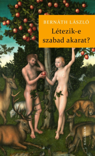 Book Létezik-e szabad akarat? Bernáth László