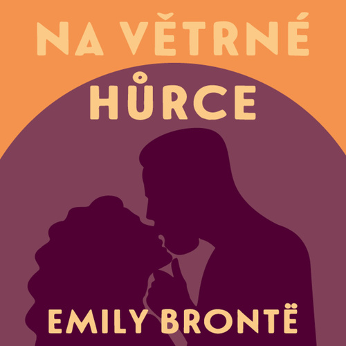 Audio Na Větrné hůrce Emily Brontëová