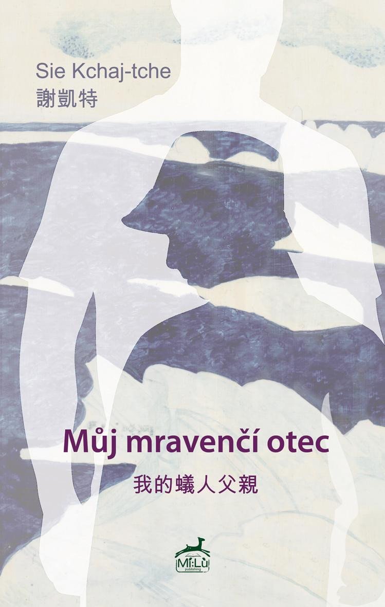 Buch Můj mravenčí otec Sie Kchaj-tche