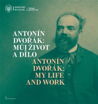 Carte Antonín Dvořák: Můj život a dílo / Antonín Dvořák: My Life and Work Veronika Vejvodová