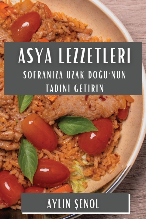Knjiga Asya Lezzetleri Aylin Şenol