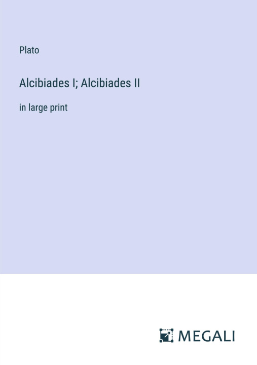 Buch Alcibiades I; Alcibiades II 