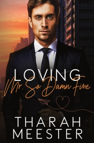 Knjiga Loving Mr. So Damn Fine Tharah Meester