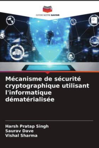 Kniha Mécanisme de sécurité cryptographique utilisant l'informatique dématérialisée Saurav Dave