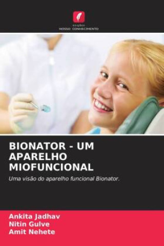 Knjiga BIONATOR - UM APARELHO MIOFUNCIONAL Nitin Gulve