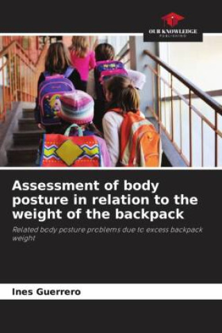 Book Assessment of body posture in relation to the weight of the backpack 