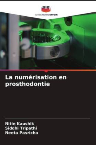 Buch La numérisation en prosthodontie Siddhi Tripathi