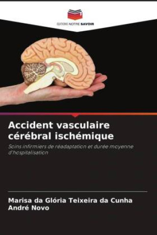 Книга Accident vasculaire cérébral ischémique André Novo