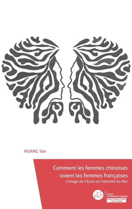 Kniha Comment les femmes chinoises voient les femmes françaises Yan Huang