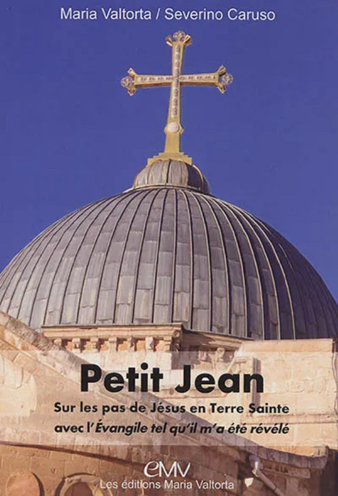 Kniha Livret Petit Jean, manuel du pèlerin en Terre sainte sur les pas du Christ avec Maria Valtorta Valtorta
