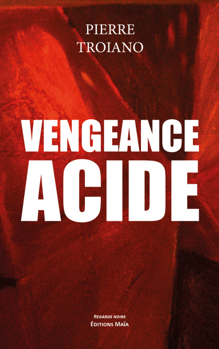 Book Vengeance acide Troiano