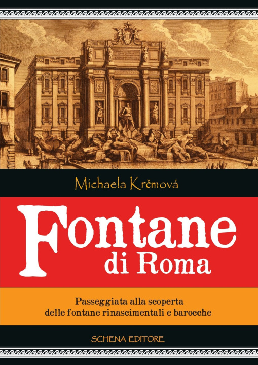 Könyv Fontane di Roma. Passeggiata alla scoperta delle fontane rinascimentali e barocche Michaela Krčmová