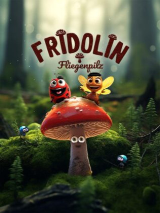 Knjiga Fridolin Fliegenpilz Andi Fachtan