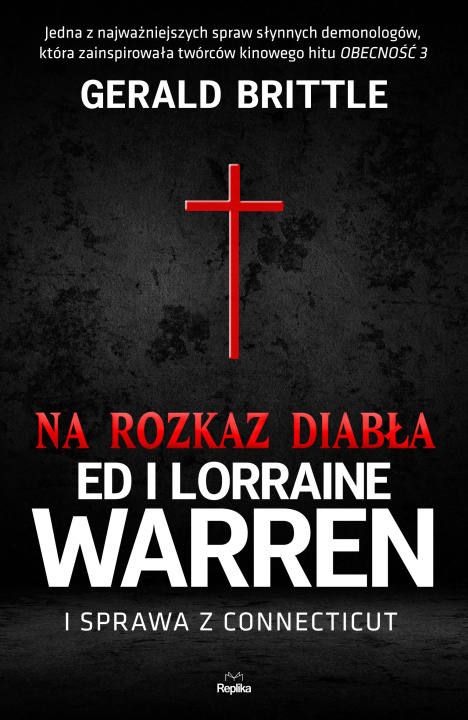 Kniha Na rozkaz diabła. Ed i Lorraine Warren i sprawa z Connecticut. Nawiedzenia i opętania Gerald Brittle