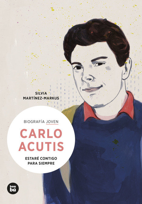 Book CARLO ACUTIS ESTARE CONTIGO PARA SIEMPRE MARTINEZ-MARKUS