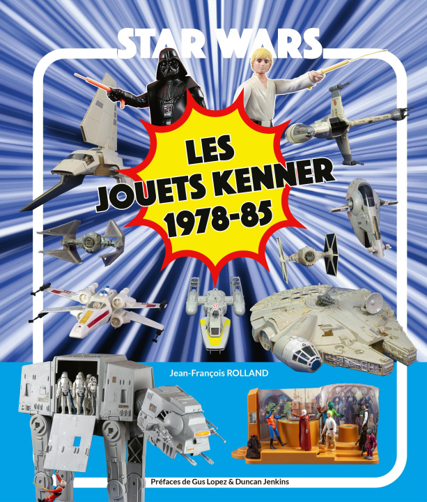 Kniha Star Wars Les jouets Kenner 1978 -85 ROLLAND
