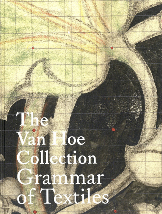 Könyv The Van Hoe Collection Grammar of Textiles Houtzager