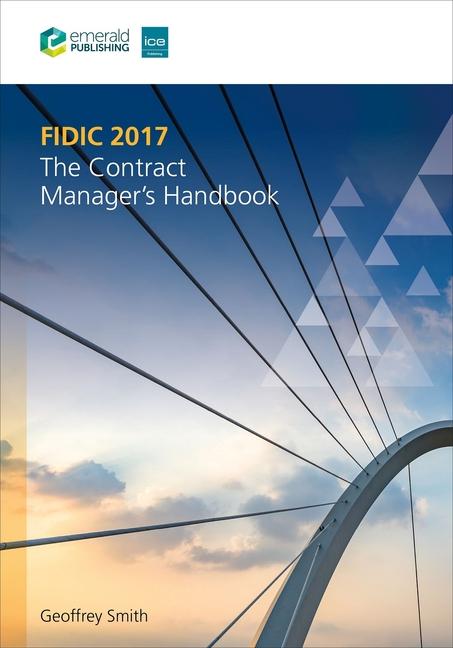 Carte FIDIC 2017 – The Contract Manager s Handbook Geoffrey Smith