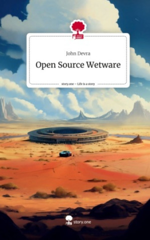 Knjiga Open Source Wetware. Life is a Story - story.one John Devra