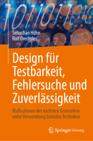 Könyv Design für Testbarkeit, Fehlersuche und Zuverlässigkeit Sebastian Huhn