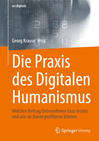 Kniha Die Praxis des Digitalen Humanismus Georg Krause