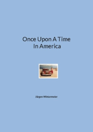 Könyv Once Upon A Time In America Jürgen Wintermeier