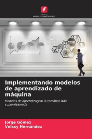 Knjiga Implementando modelos de aprendizado de máquina Jorge Gómez