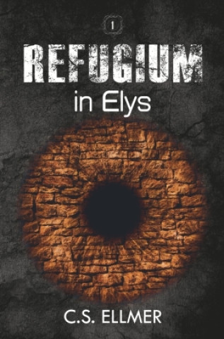 Knjiga Refugium in Elys C. S. Ellmer