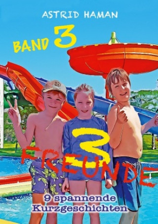 Knjiga 3 Freunde Astrid HAMAN