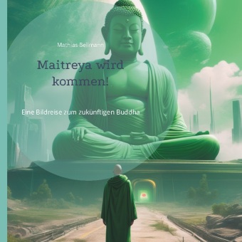 Knjiga Maitreya wird kommen! Mathias Bellmann