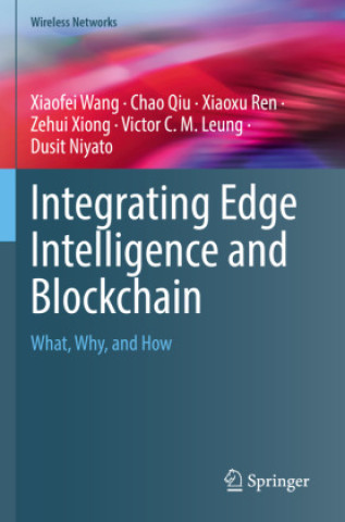 Libro Integrating Edge Intelligence and Blockchain Xiaofei Wang