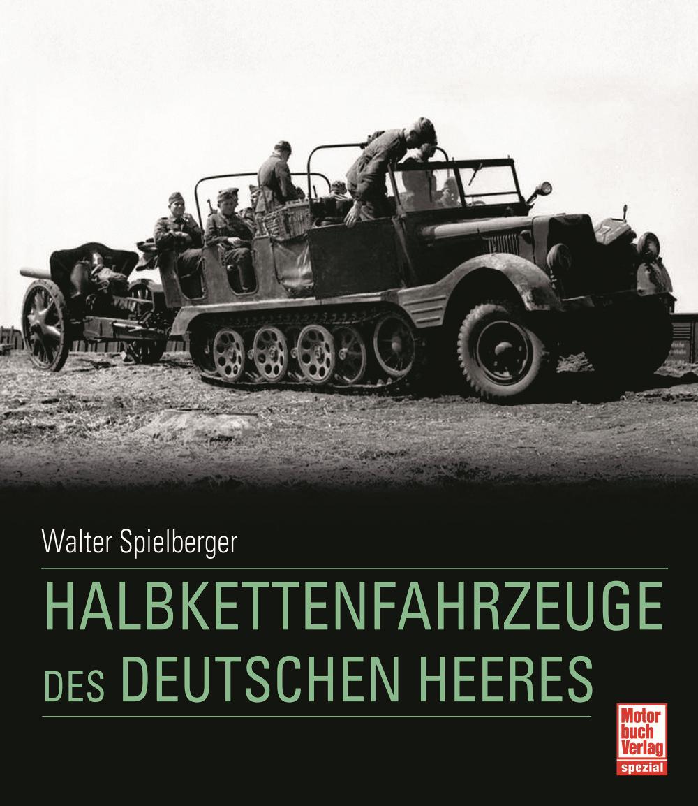 Книга Halbkettenfahrzeuge des deutschen Heeres Walter J. Spielberger