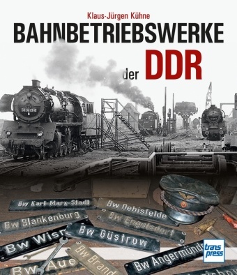 Buch Bahnbetriebswerke der DDR Klaus-Jürgen Kühne