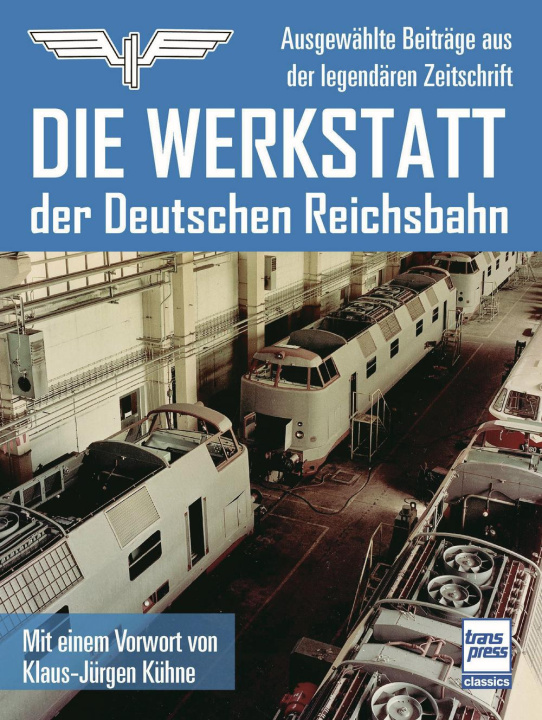 Kniha Die Werkstatt der Deutschen Reichsbahn 