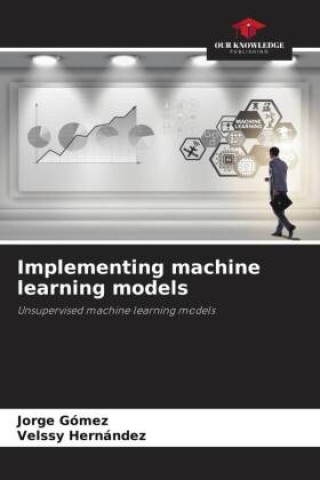 Knjiga Implementing machine learning models Jorge Gómez