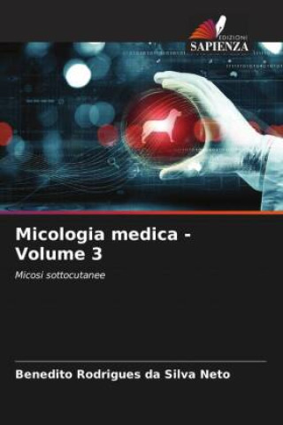 Kniha Micologia medica - Volume 3 Benedito Rodrigues da Silva Neto