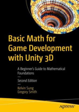 Carte Basic Math for Game Development with Unity 3D Kelvin Sung